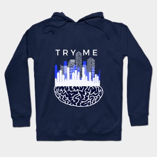 TRY ME- T-shirt design with a smart city built on a brain Hoodie